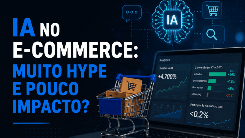 IA no e-commerce: muito hype e pouco impacto?